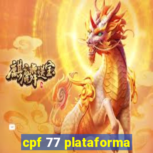 cpf 77 plataforma